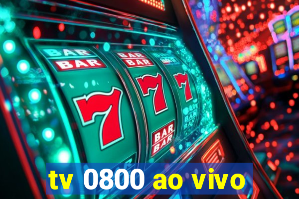 tv 0800 ao vivo